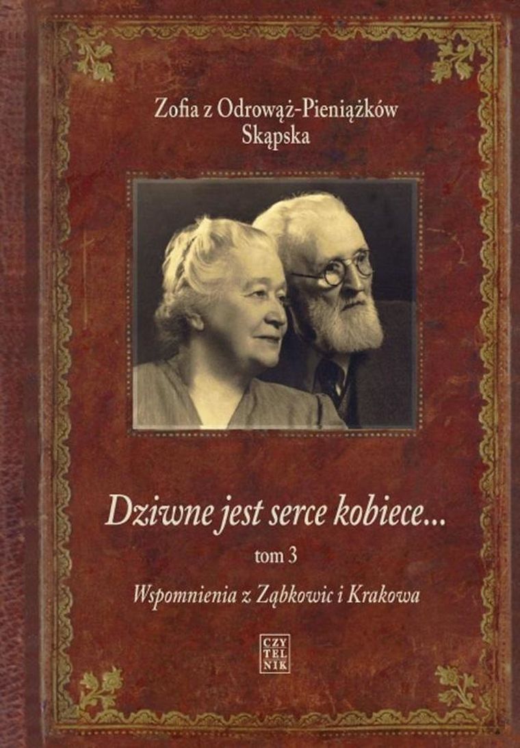 Dziwne jest serce kobiece… Tom 3. Wspomnienia z Ząbkowic i Krakowa