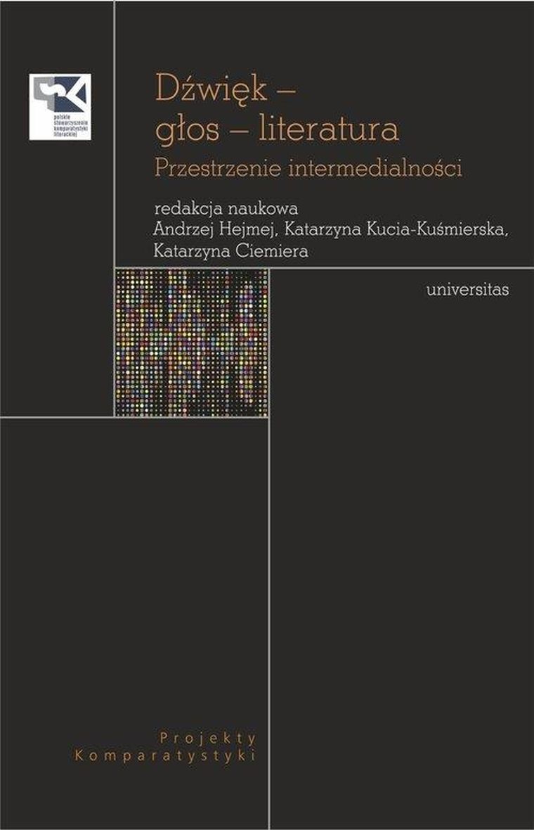 Dźwięk – głos – literatura. Przestrzenie intermedialności