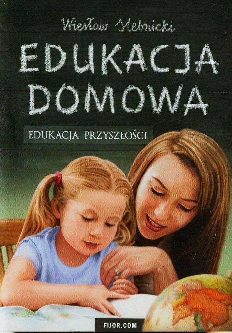 Edukacja domowa. Edukacja przyszłości