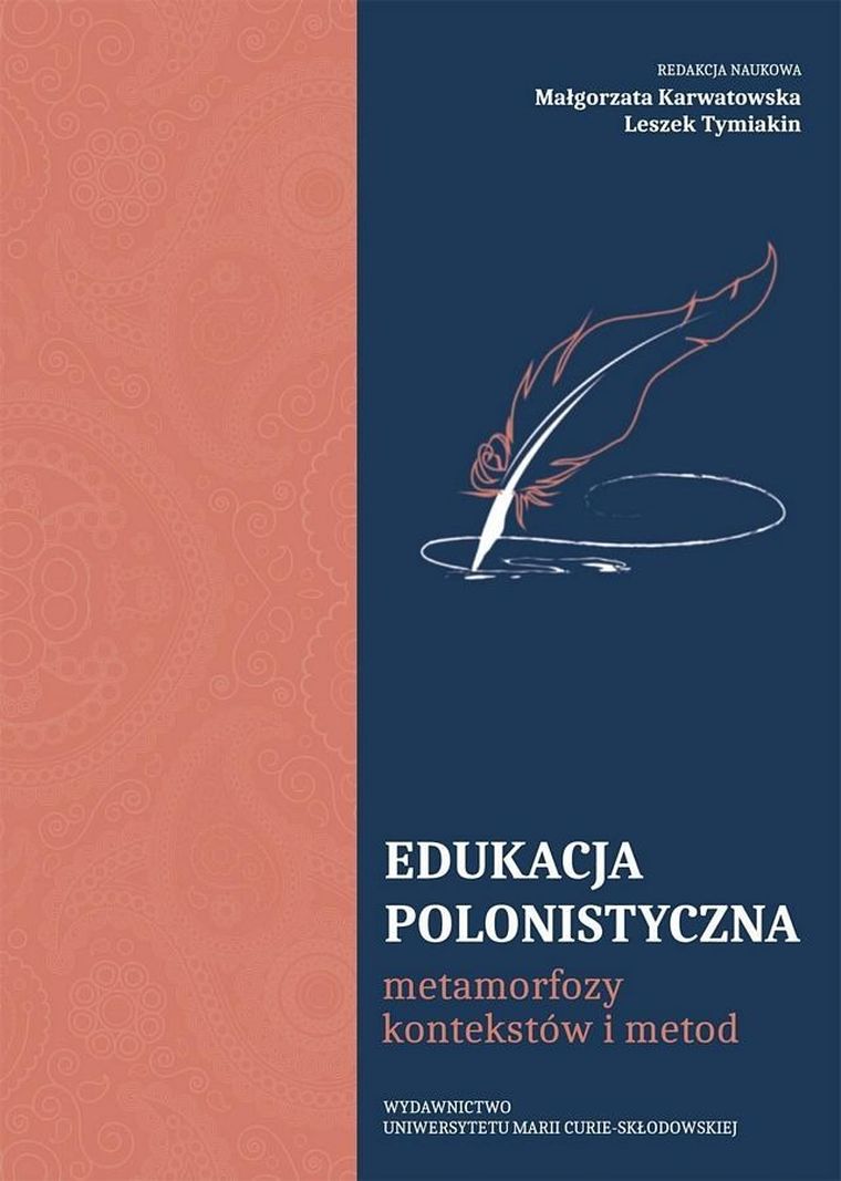 Edukacja polonistyczna. Metamorfozy kontekstów i metod