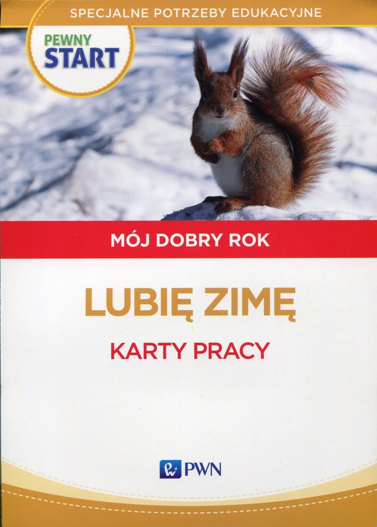 Edukacja specjalna. Pewny start. Mój dobry rok. Lubię zimę. Karty pracy