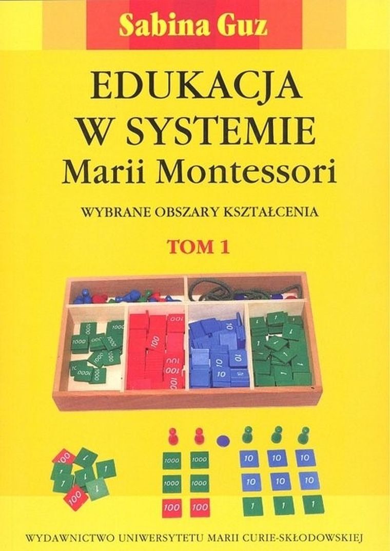 Edukacja w systemie Marii Montessori. Tom 1 i 2