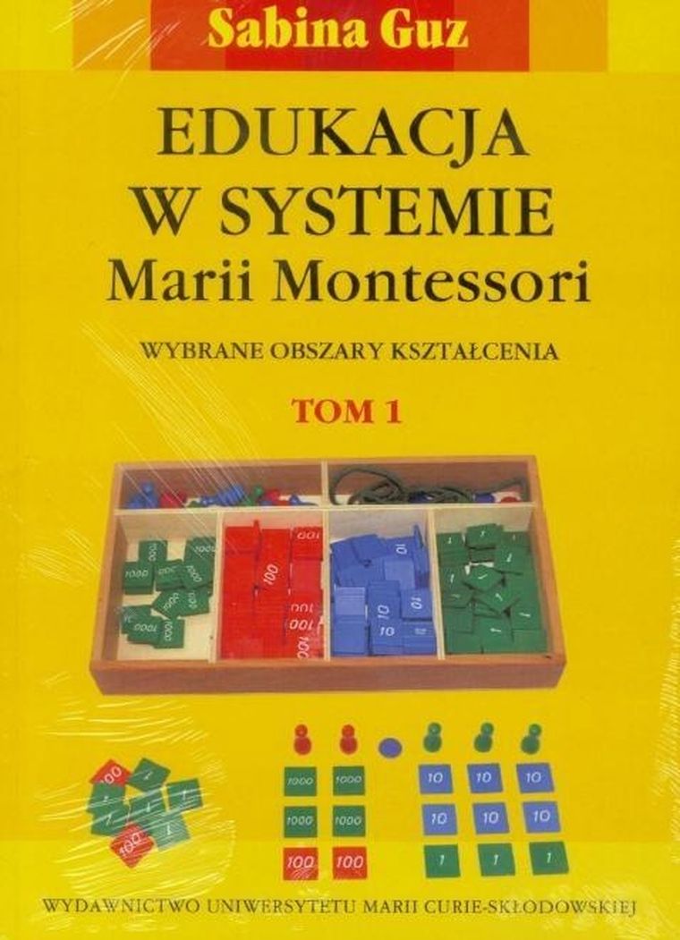 Edukacja w systemie Marii Montessori.Tom 1 i 2