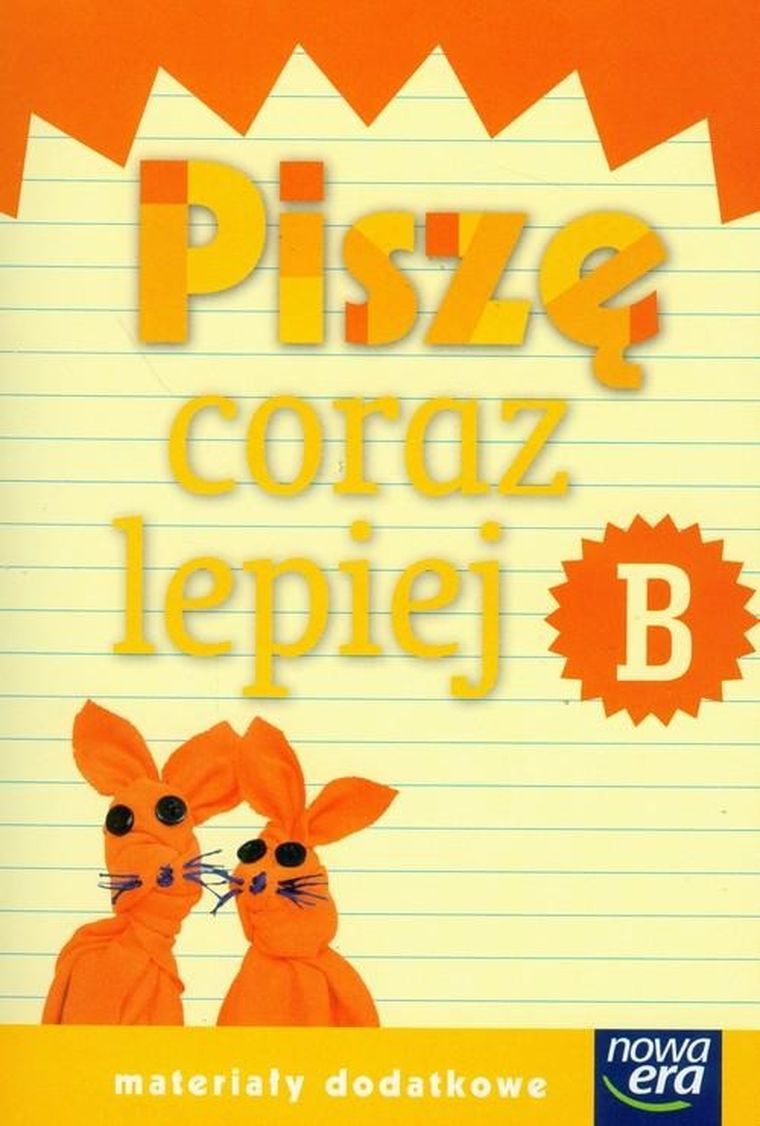 Edukacja wczesnoszkolna. Szkoła na miarę - Piszę coraz lepiej. Zeszyt B. Materiały dodatkowe