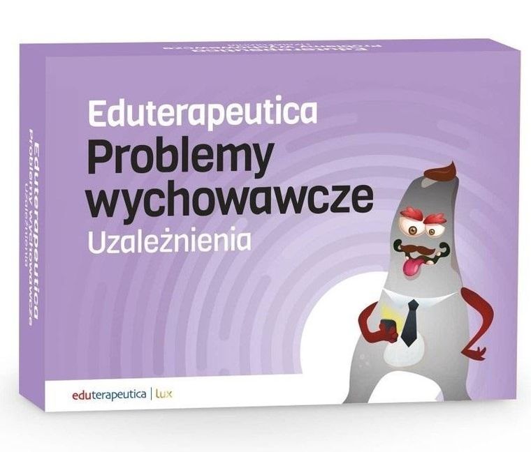 Eduterapeutica. Problemy wychowawcze. Uzależnienia