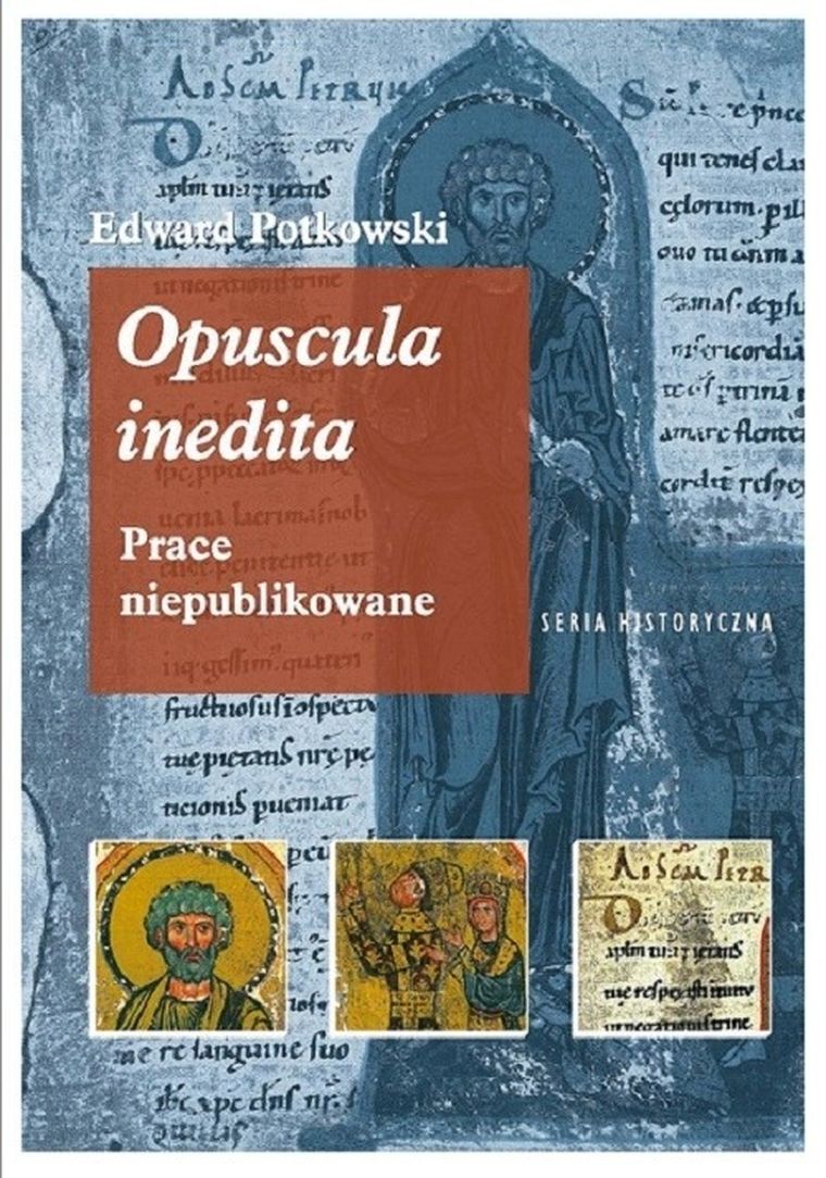 Edward Potkowski. Opuscula inedita
