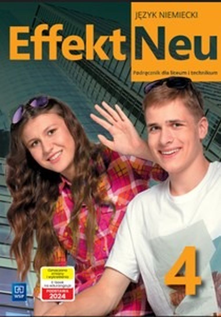 Effekt Neu 4. Język niemiecki. Podręcznik dla liceum i technikum Nowa edycja
