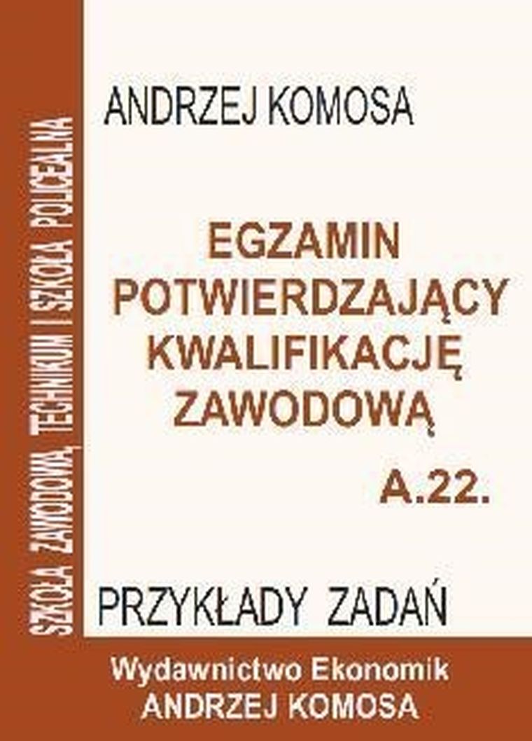 Egzamin potwierdzający kwalifikacje zawodowe A.22 Przykłady zadań