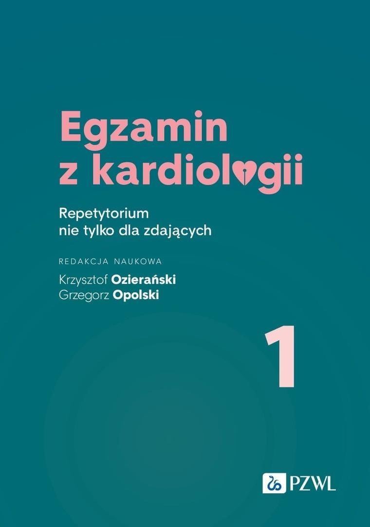 Egzamin z kardiologii. Tom 1. Repetytorium