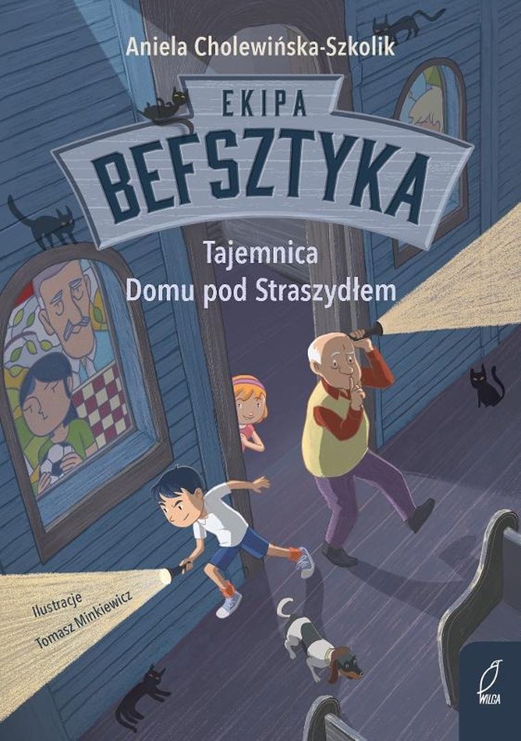 Ekipa Befsztyka. Tom 1. Tajemnica Domu pod Straszydłem
