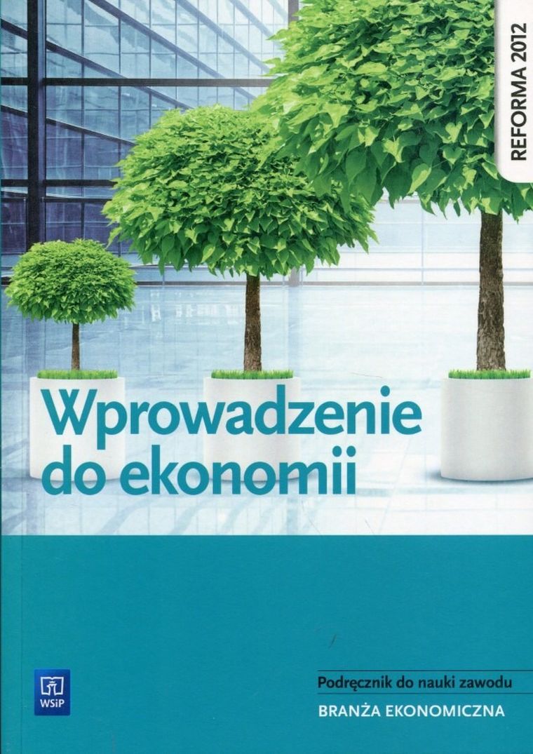 Ekonomia. Wprowadzenie do ekonomii. Podręcznik do nauki zawodu