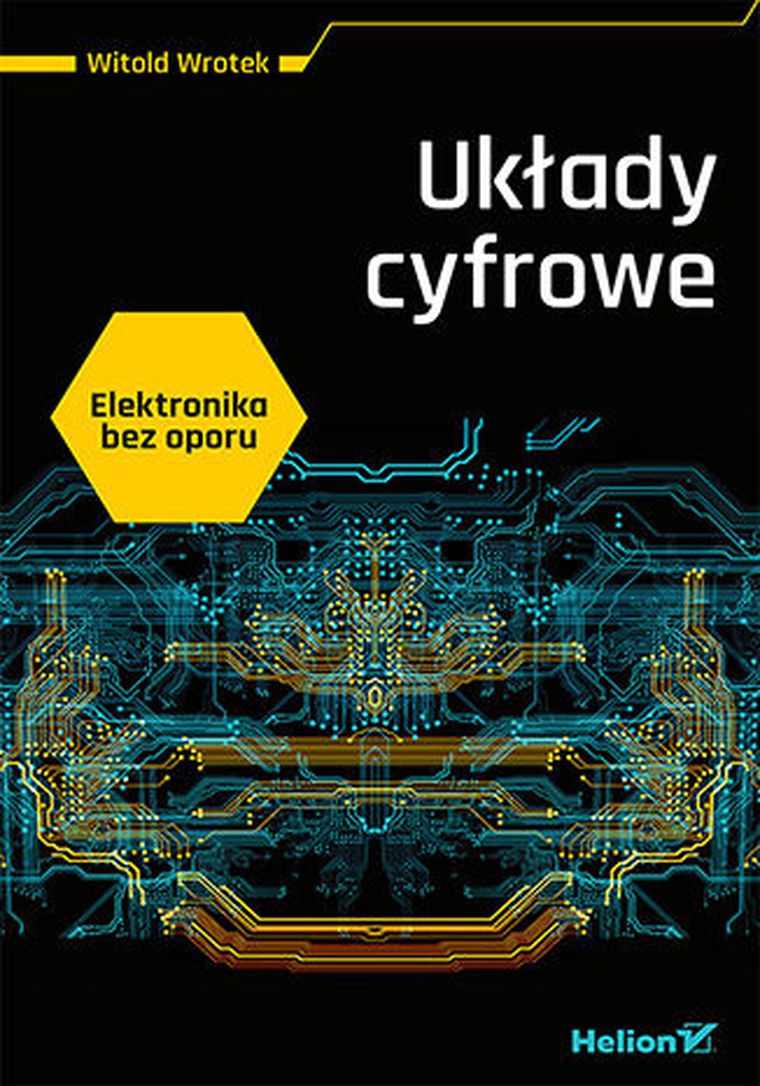 Elektronika bez oporu. Układy cyfrowe