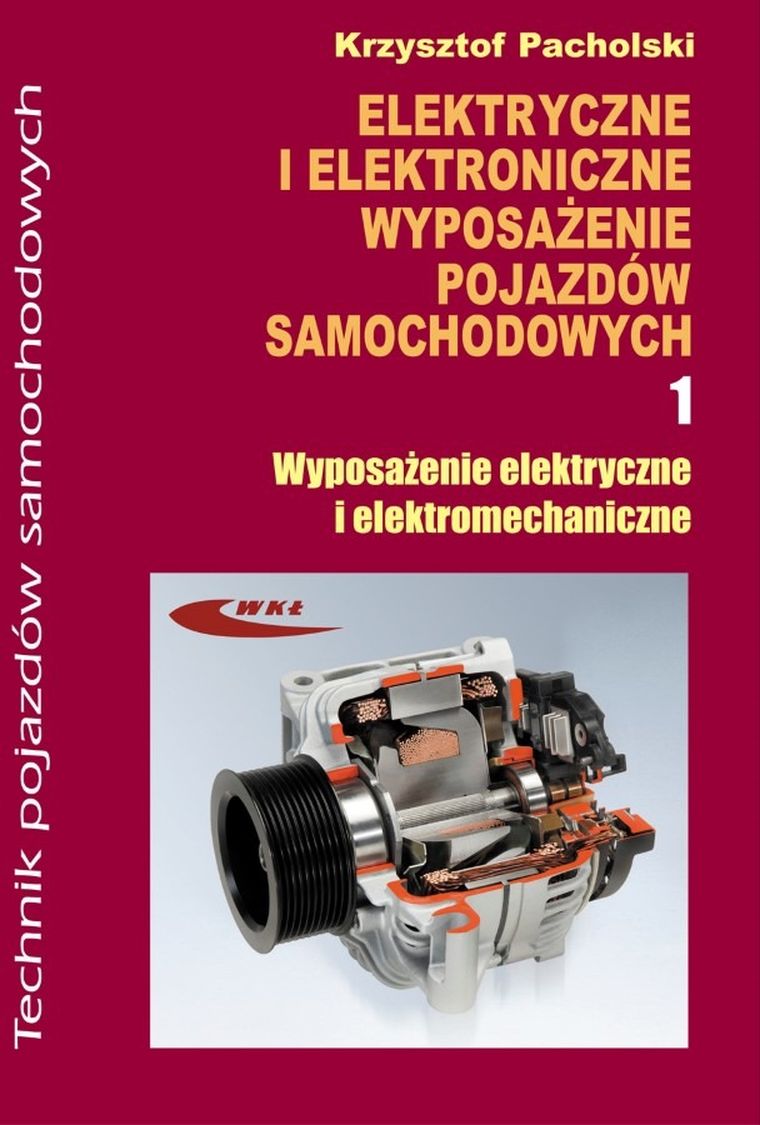 Elektryczne i elektroniczne wyposażenie pojazdów samochodowych. Podręcznik. Część 1