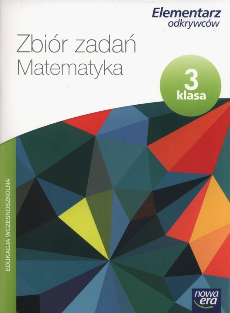 Elementarz odkrywców. Matematyka. Zbiór zadań. Szkoła podstawowa. Klasa 3
