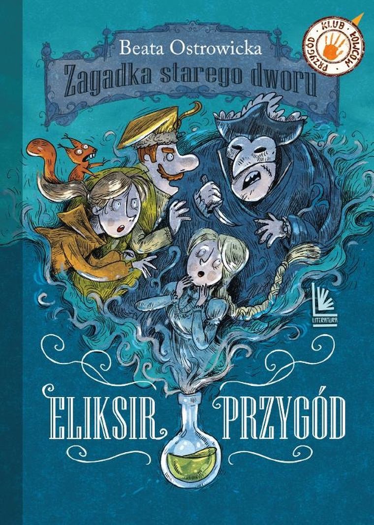 Eliksir przygód. Zagadka starego dworu. Klub łowców przygód. Tom 1