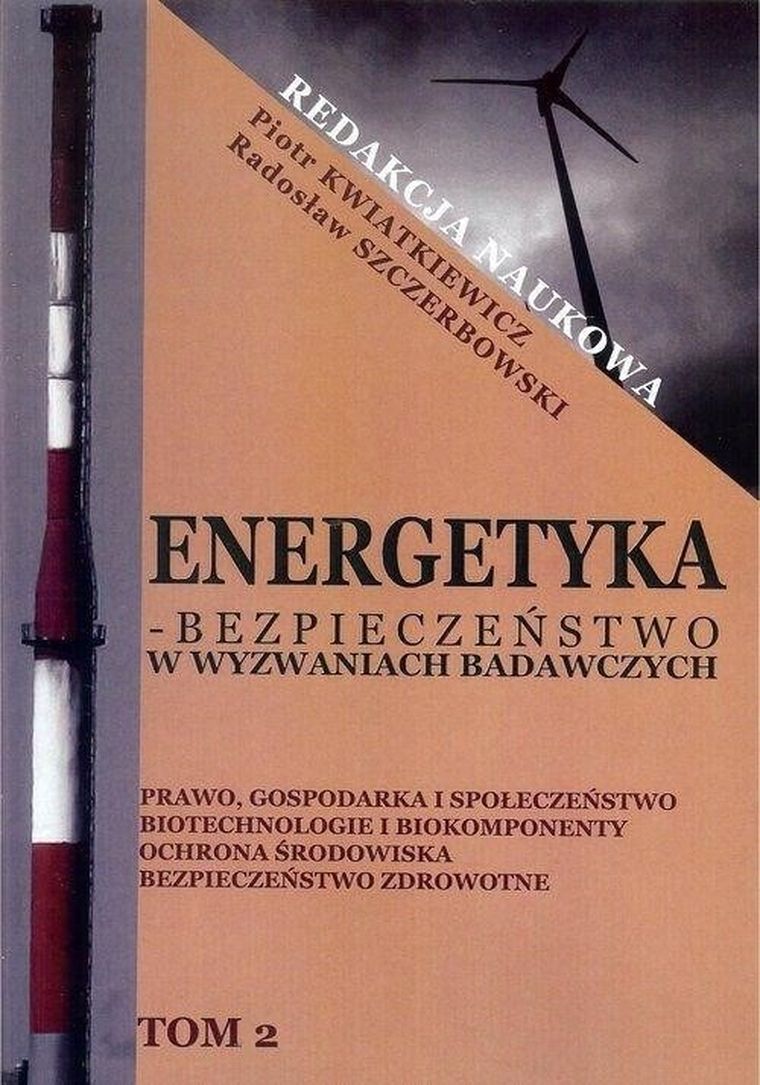 Energetyka - bezpieczeństwo w wyzwaniach badawczych. Tom 2