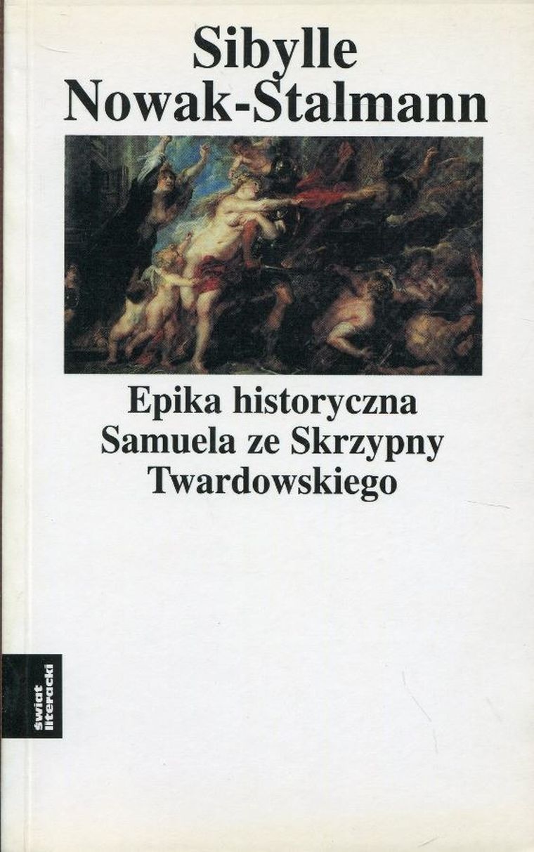 Epika historyczna Samuela ze Skrzypny Twardowskiego