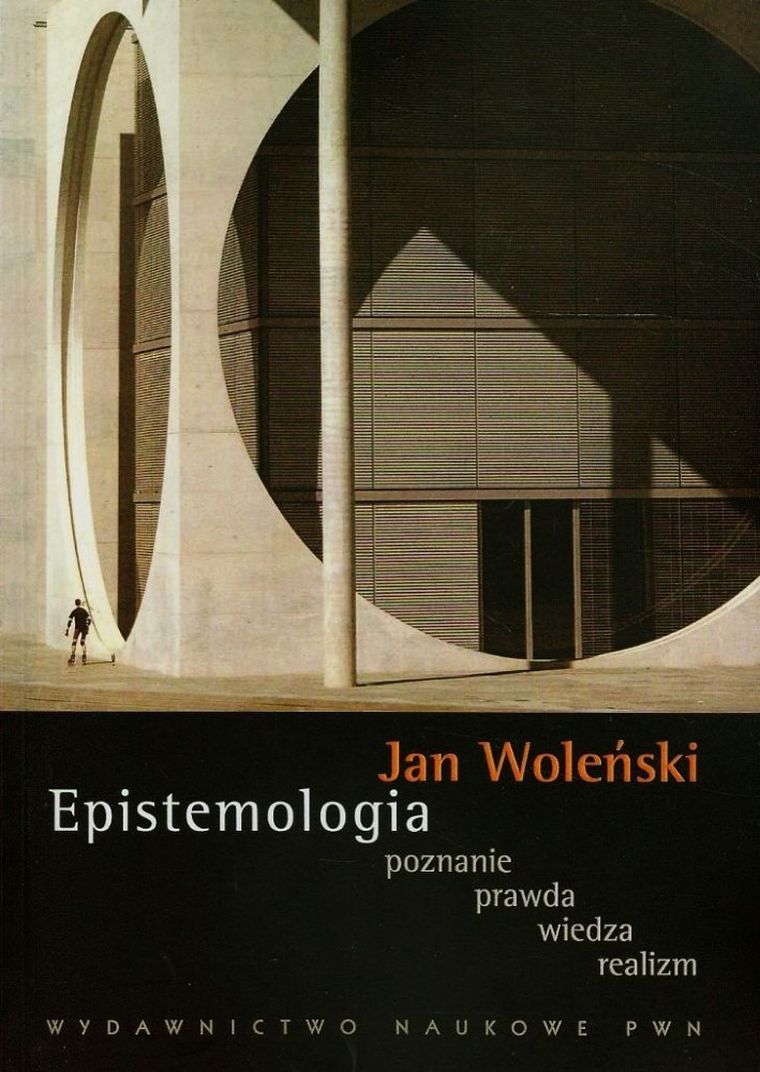 Epistemologia. Poznanie, prawda, wiedza, realizm