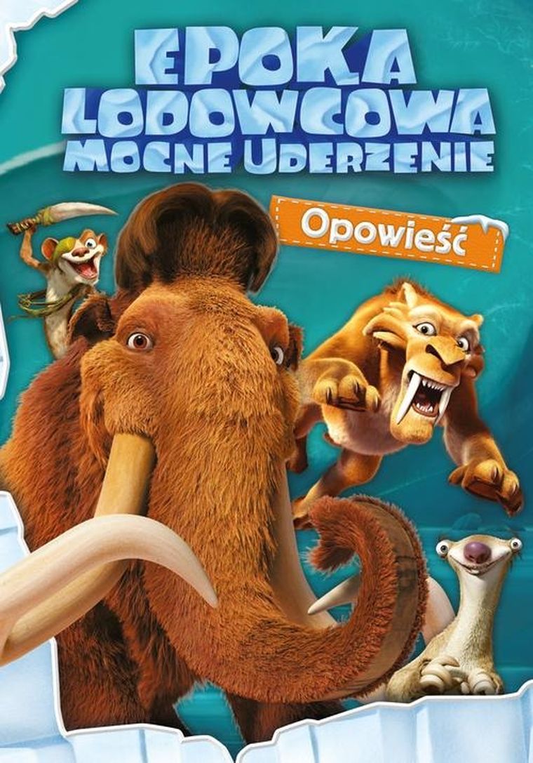 Epoka lodowcowa. Mocne uderzenie. Opowieść