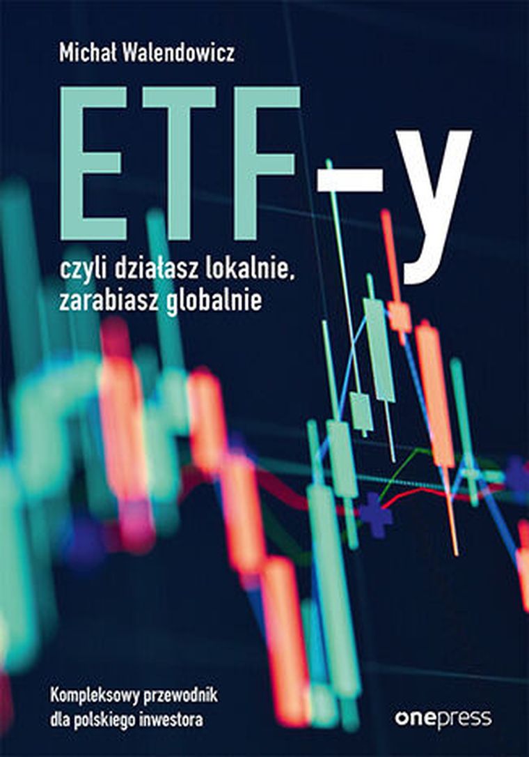 ETF-y, czyli działasz lokalnie, zarabiasz globalnie