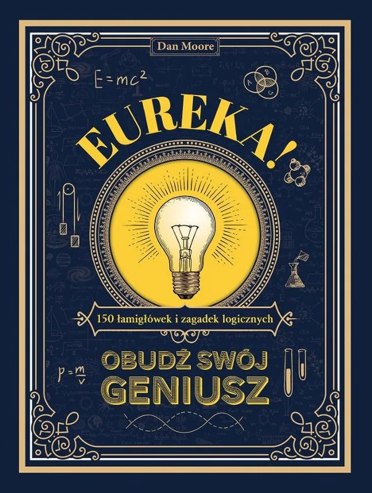 Eureka! Obudź swój geniusz. 150 łamigłówek