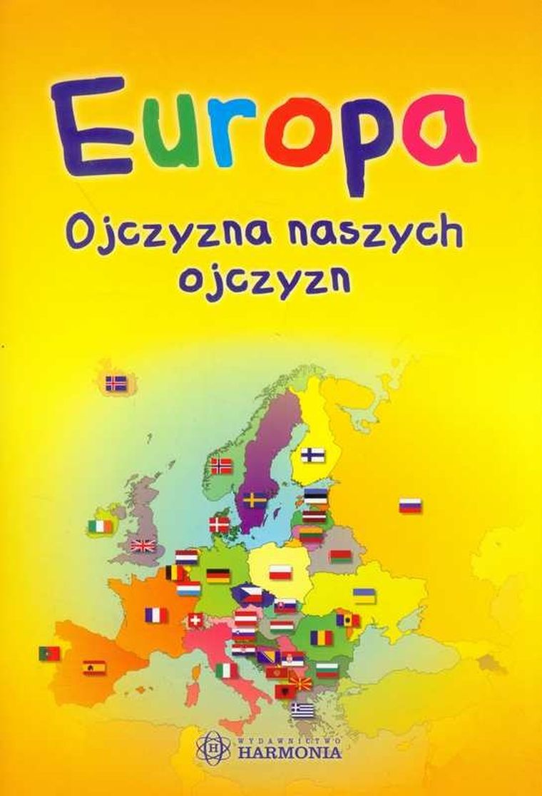 Europa. Ojczyzna naszych ojczyzn