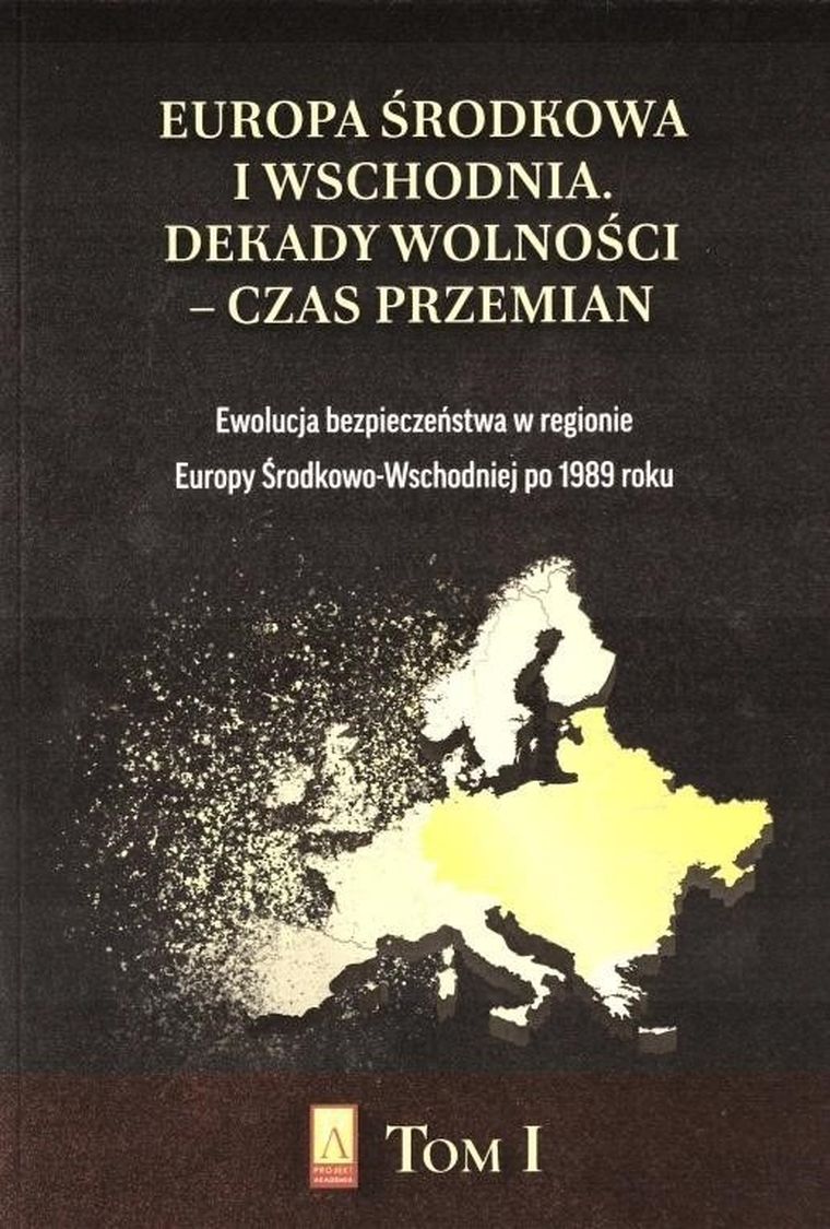 Europa Środkowa i Wschodnia. Dekady wolności. Tom 1