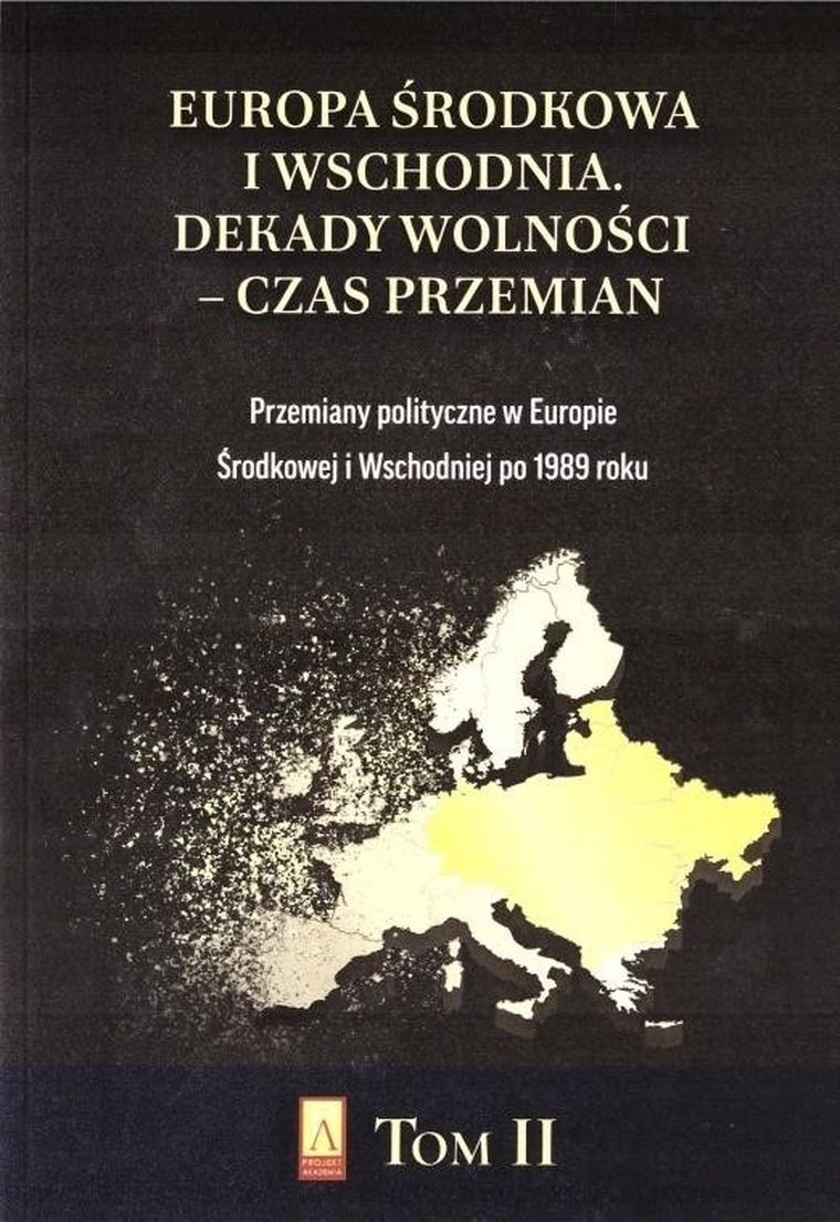 Europa Środkowa i Wschodnia. Dekady wolności. Tom 2