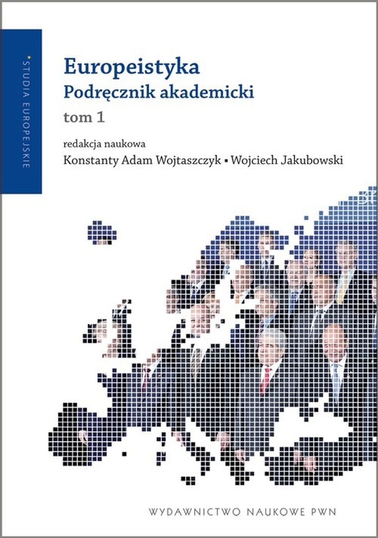 Europeistyka. Podręcznik akademicki. Tom 1