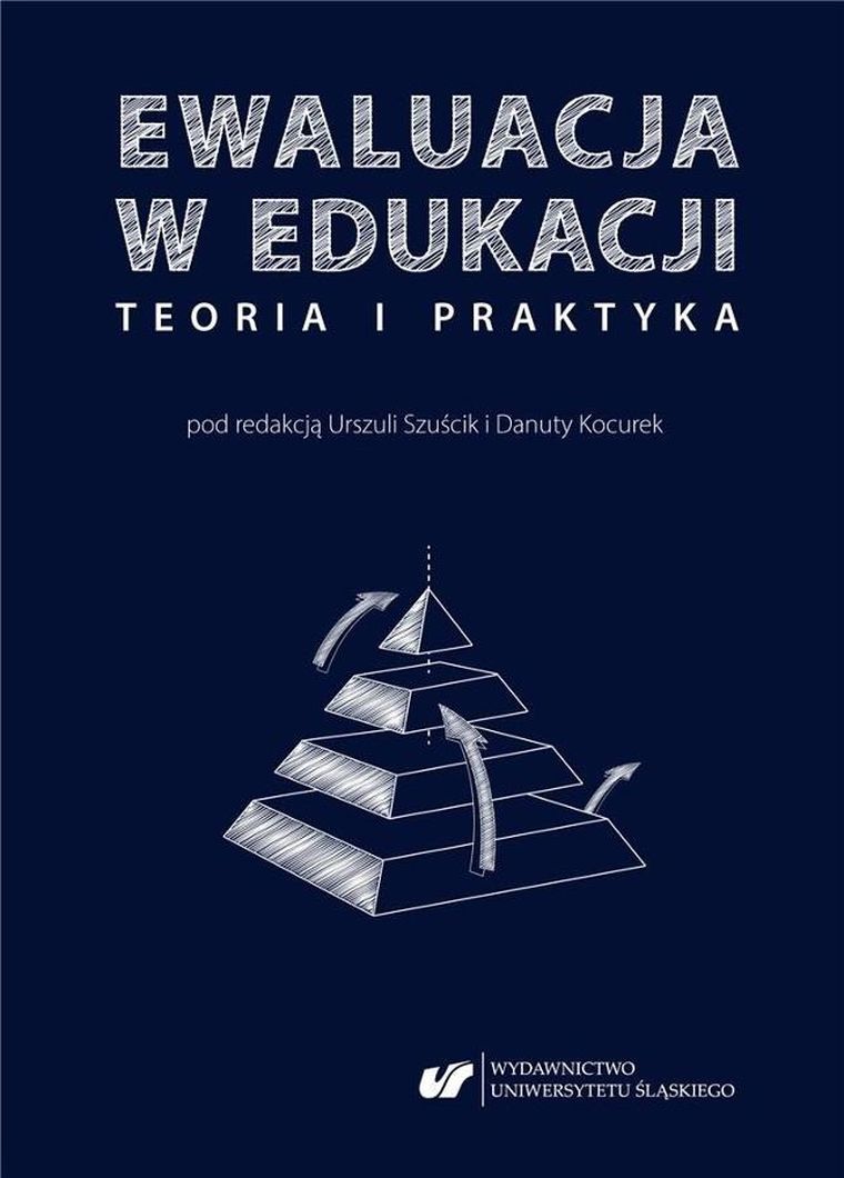Ewaluacja w edukacji. Teoria i praktyka