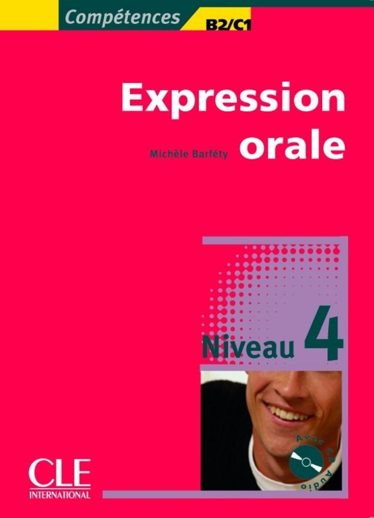 Expression orale 4 Niveau B2/C1. Livre + CD