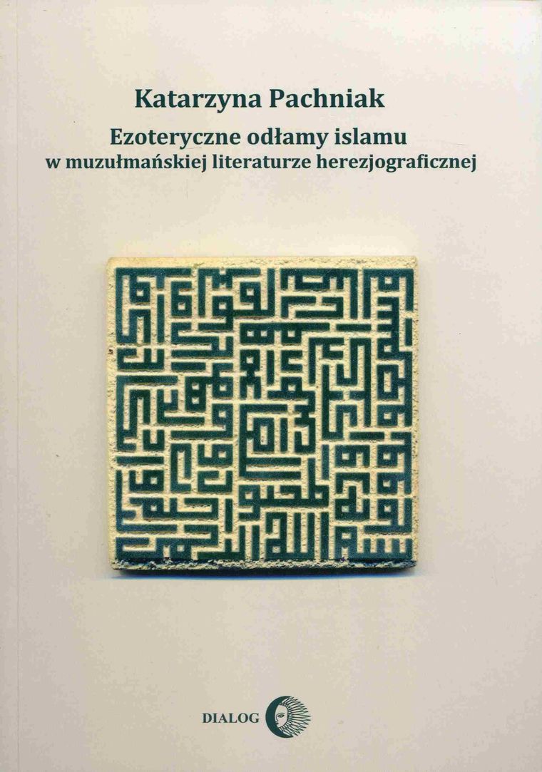Ezoteryczne odłamy islamu w muzułmańskiej literaturze herezjograficznej