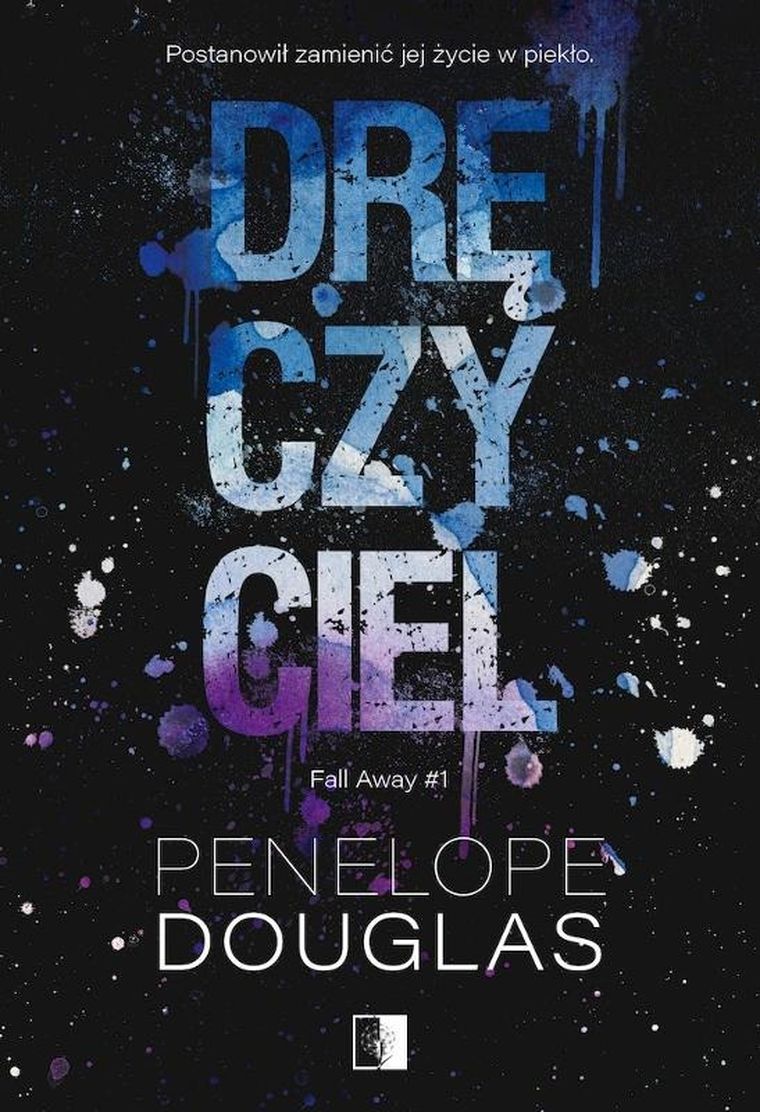 Fall Away. Tom 1. Dręczyciel