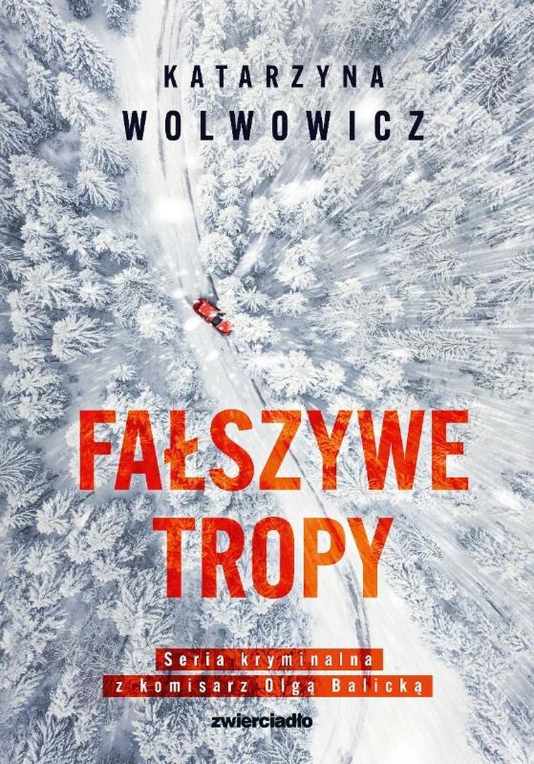 Fałszywe tropy. Tom 2. Seria kryminalna z komisarz Olgą Balicką
