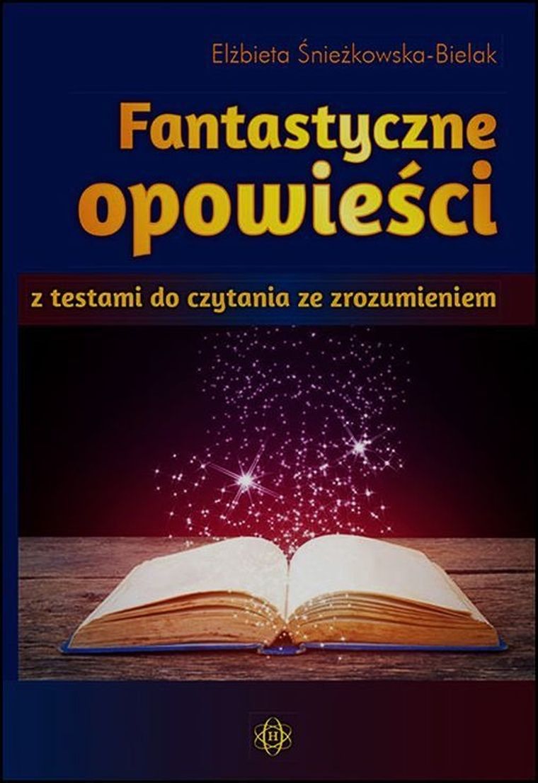 Fantastyczne opowieści z testami do czytania ze zrozumieniem