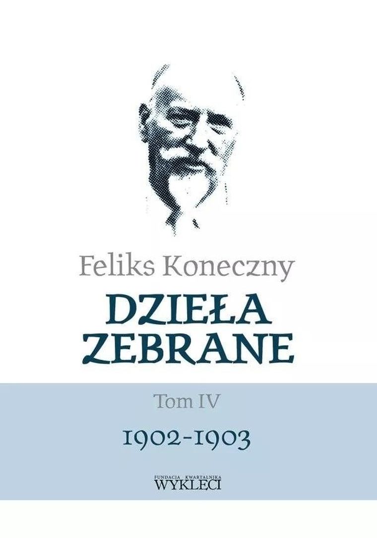 Feliks Koneczny. Dzieła zebrane. Tom 4