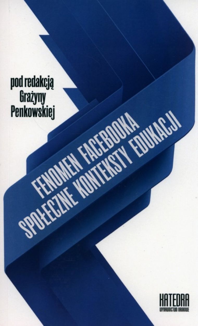 Fenomen Facebooka. Społeczne konteksty edukacji