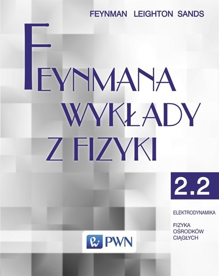 Feynmana wykłady z fizyki. Tom 2. Część 2. Elektrodynamika. Fizyka ośrodków ciągłych