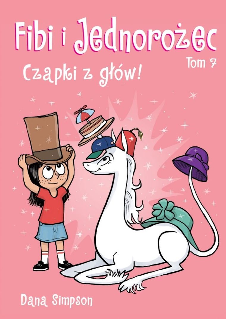 Fibi i jednorożec. Tom 7. Czapki z głów!