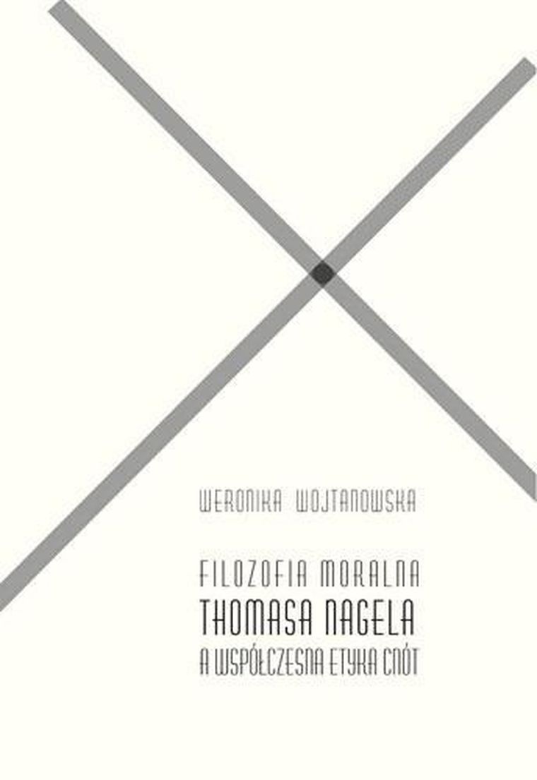 Filozofia moralna Thomasa Nagela a współczesna etyka cnót