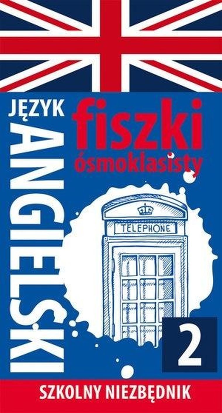 Fiszki ósmoklasisty. Szkolny niezbędnik. Język angielski 2