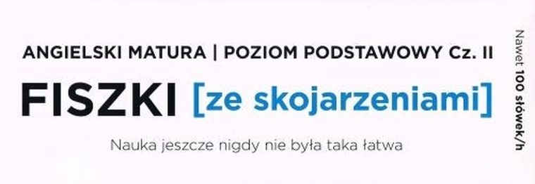 Fiszki ze skojarzeniami. Angielski. Matura. Poziom podstawowy. Część 2