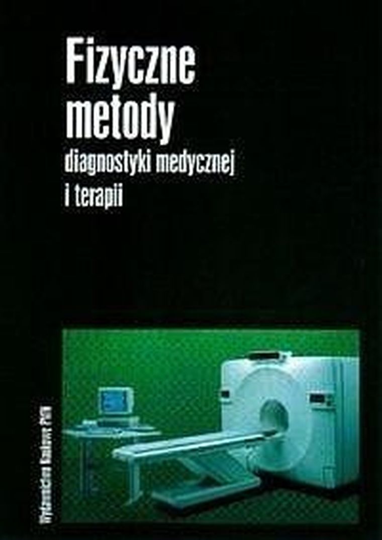 Fizyczne metody diagnostyki medycznej i terapi