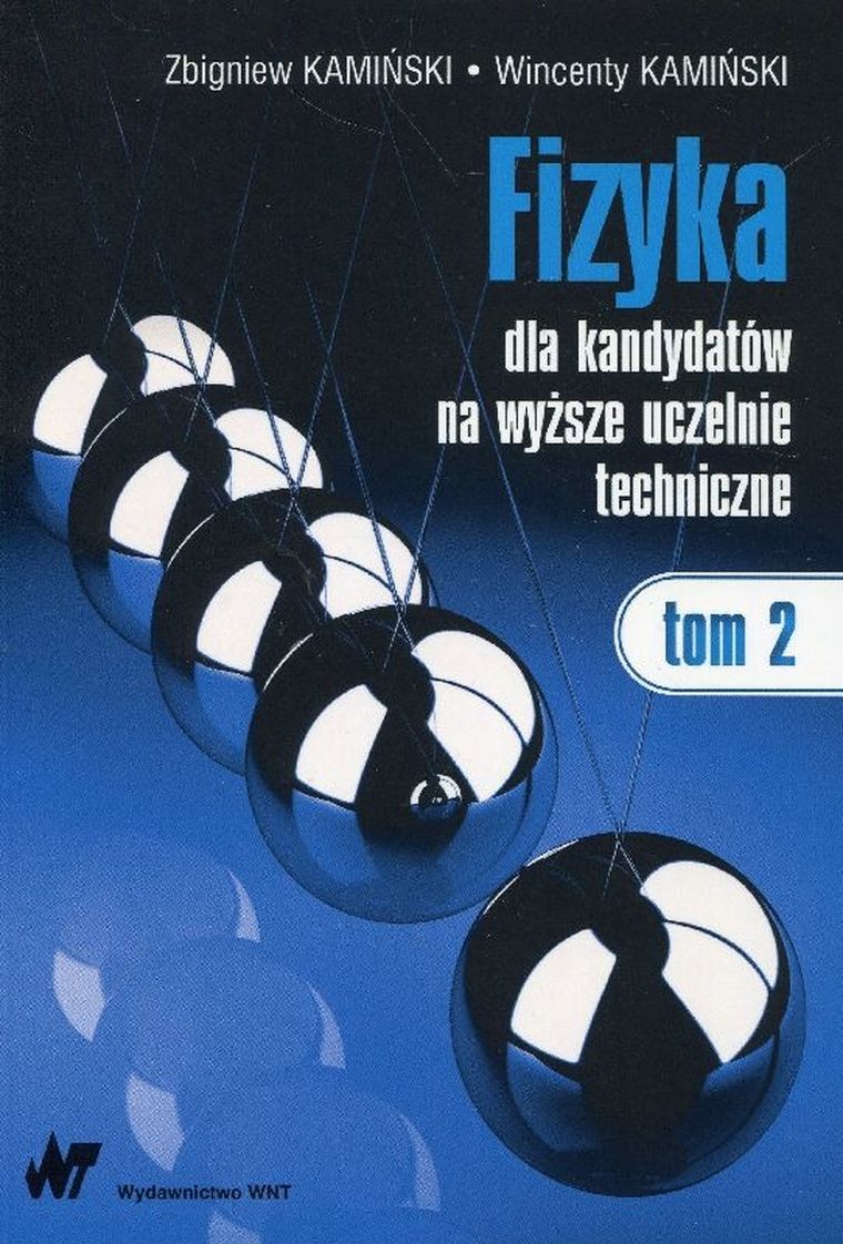 Fizyka dla kandydatów na wyższe uczelnie techniczne. Tom 2