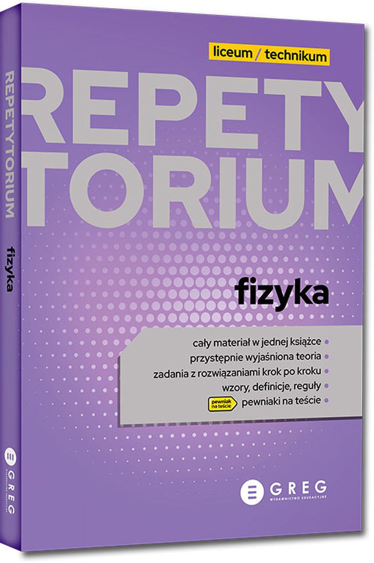 Fizyka. Repetytorium liceum, technikum 2023