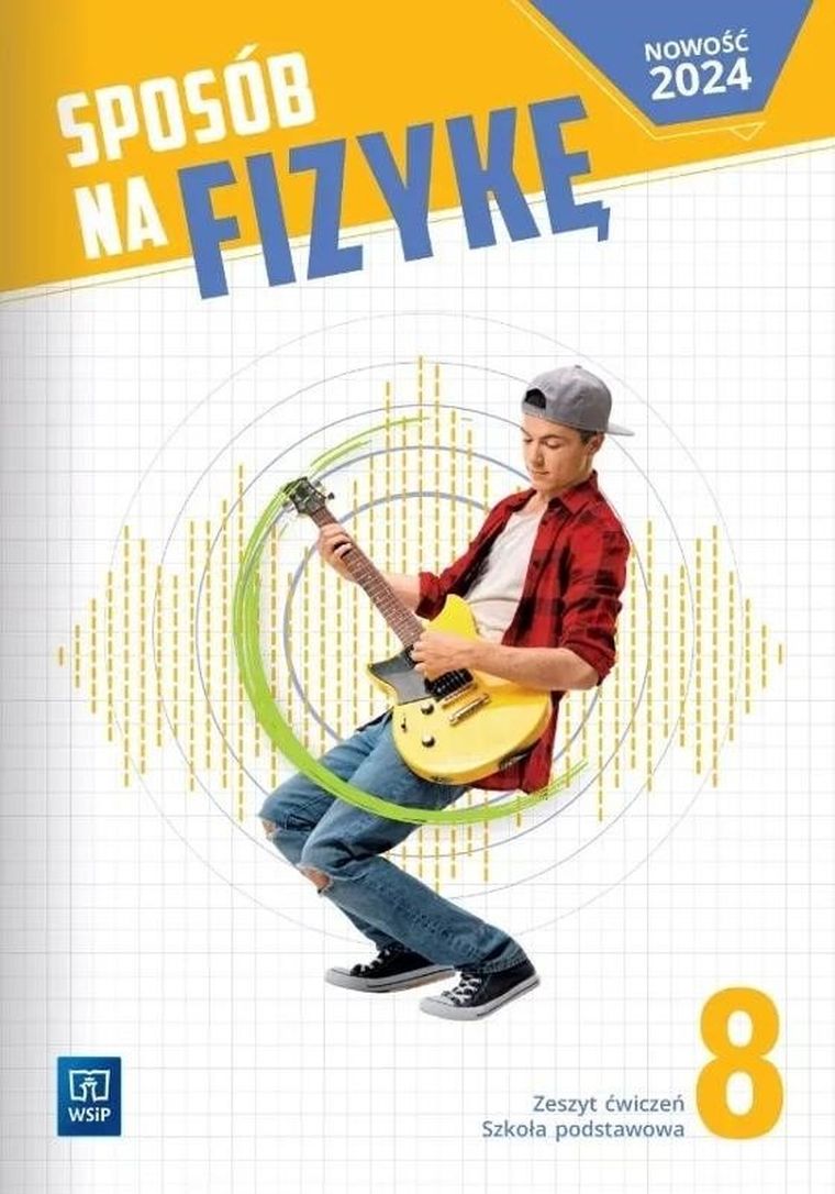 Fizyka. Sposób na fizykę. Zeszyt ćwiczeń. Klasa 8. Szkoła podstawowa