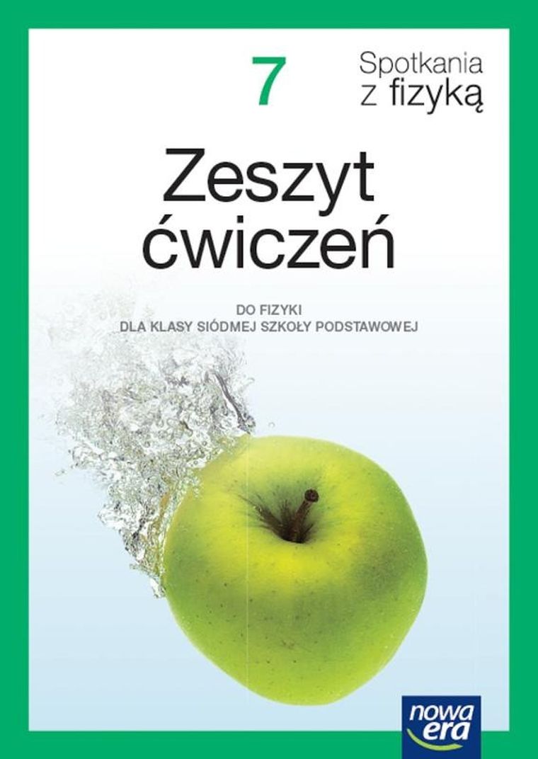 Fizyka. Szkoła podstawowa 7. Spotkania z fizyką. Zeszyt ćwiczeń