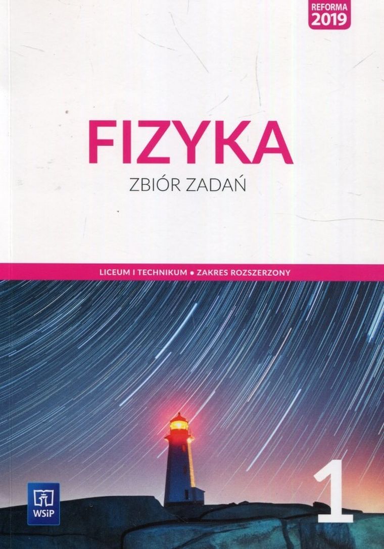 Fizyka. Zbiór zadań. Zakres rozszerzony. Liceum. Klasa 1