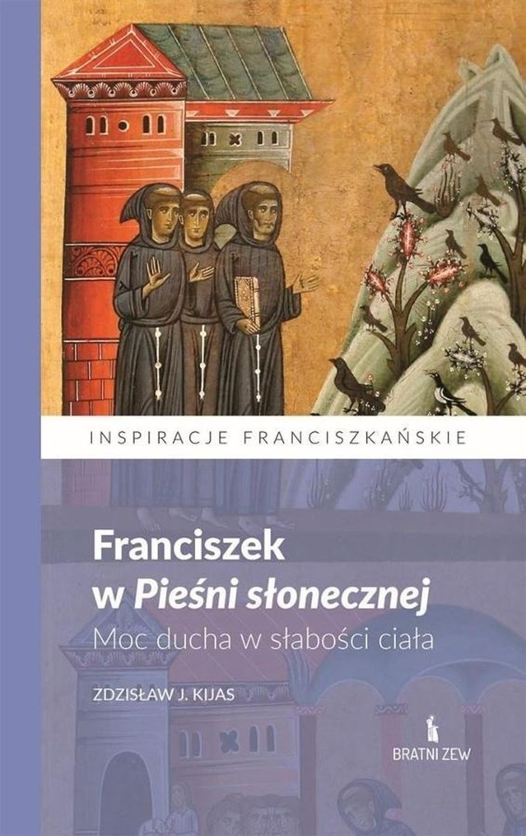 Franciszek w Pieśni słonecznej. Moc ducha