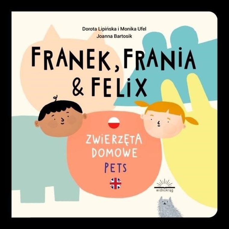 Franek, Frania & Felix. Zwierzęta domowe
